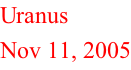 Uranus Nov 11, 2005